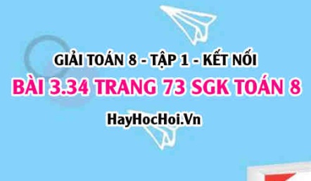 Giải bài 3.34 trang 73 Toán 8 Tập 1 SGK Kết nối tri thức